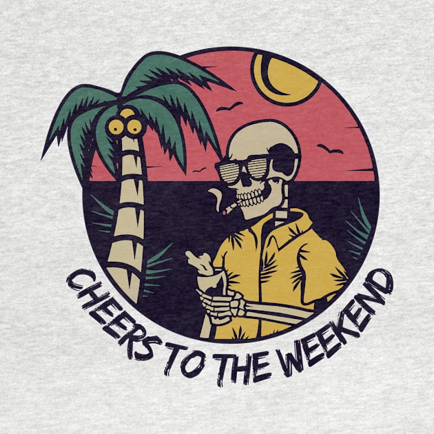 Cheers To The Weekend Skeleton T shirt Gift For summer by Wolfek246